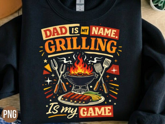 Dad is My Name Grilling is Game PNG