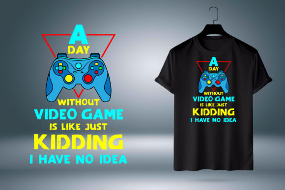 Video Gamer Day Without Video Game Shirt Design
